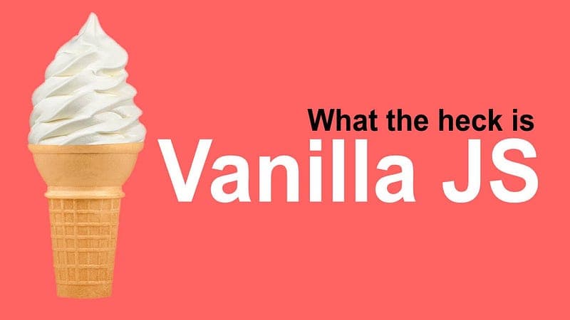 What Is Vanilla JavaScript — and Why It Still Wins